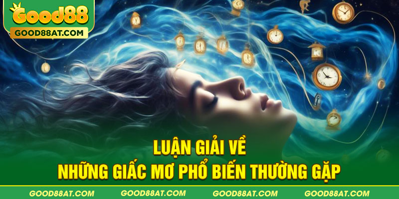 Luận giải về những giấc mơ phổ biến thường gặp