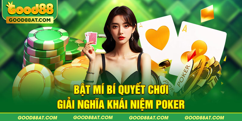 Giải nghĩa khái niệm Poker