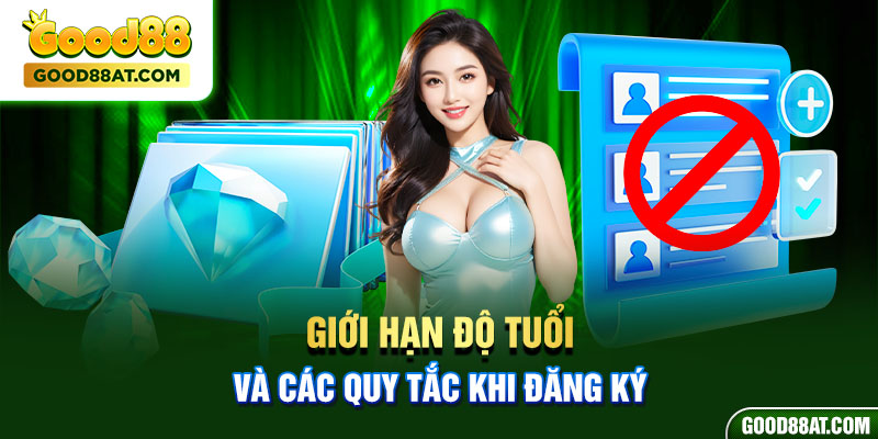 Giới hạn độ tuổi và các quy tắc khi đăng ký